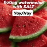 The Real Reason People Love to Put Salt on Watermelon
