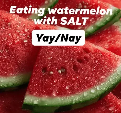 The Real Reason People Love to Put Salt on Watermelon